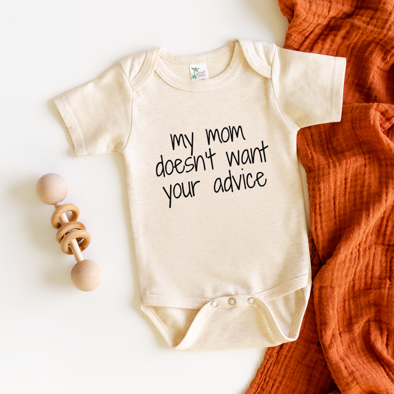 Funny Baby Onesie, My Mom Doesn't Want Your Advice