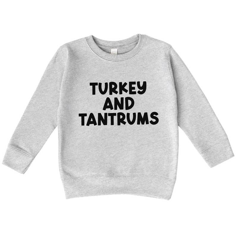 Funny Toddler Thanksgiving Sweatshirt, Turkey and Tantrums