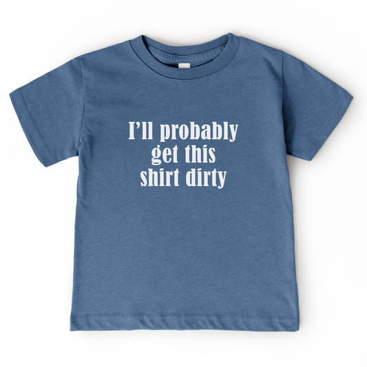 Shirt Dirty | Infant, Toddler, Youth Boys Shirt